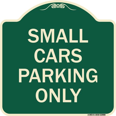Signmission Small Cars Parking Only Heavy-Gauge Aluminum Architectural Sign, 18" x 18", G-1818-22888 A-DES-G-1818-22888